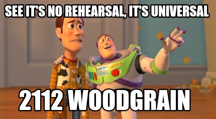 see-its-no-rehearsal-its-universal-2112-woodgrain