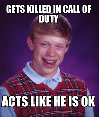 gets-killed-in-call-of-duty-acts-like-he-is-ok