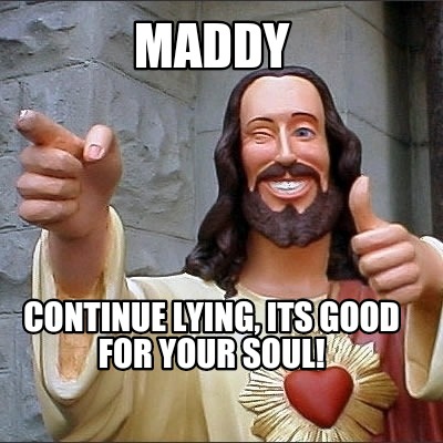 maddy-continue-lying-its-good-for-your-soul