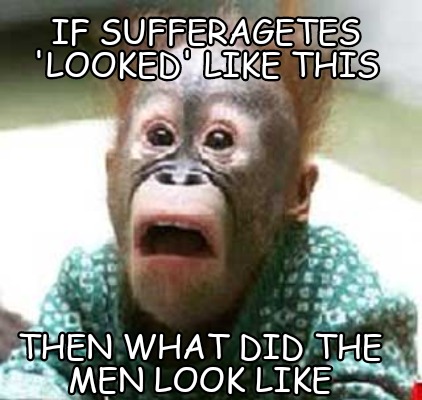 if-sufferagetes-looked-like-this-then-what-did-the-men-look-like