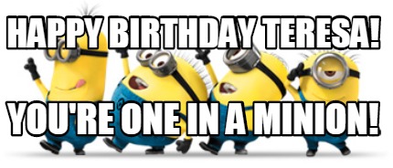 happy-birthday-teresa-youre-one-in-a-minion