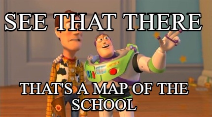 see-that-there-thats-a-map-of-the-school
