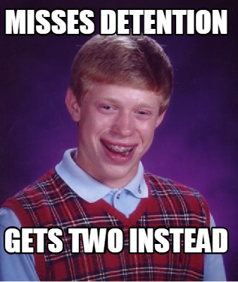 misses-detention-gets-two-instead