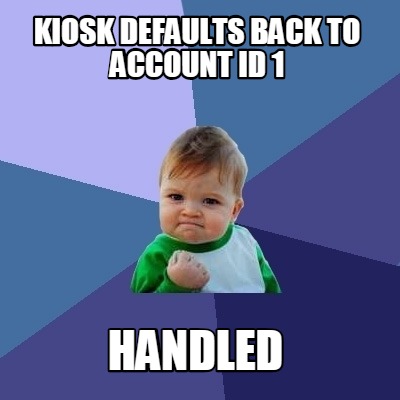 kiosk-defaults-back-to-account-id-1-handled