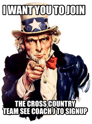 i-want-you-to-join-the-cross-country-team-see-coach-j-to-signup