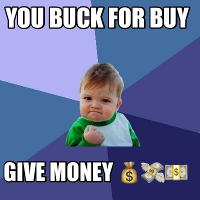 you-buck-for-buy-give-money-