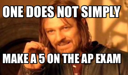 one-does-not-simply-make-a-5-on-the-ap-exam