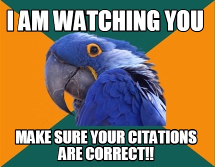 i-am-watching-you-make-sure-your-citations-are-correct