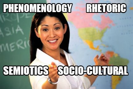 phenomenology-rhetoric-semiotics-socio-cultural