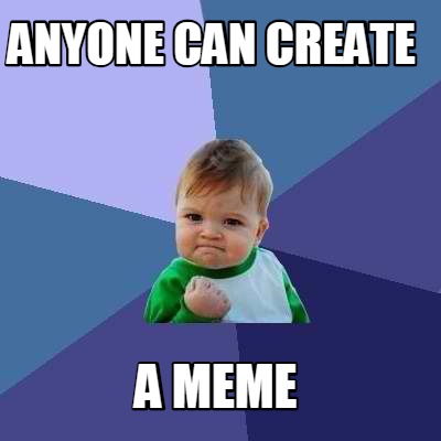 anyone-can-create-a-meme