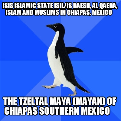 isis-islamic-state-isilis-daesh-al-qaeda-islam-and-muslims-in-chiapas-mexico-the0