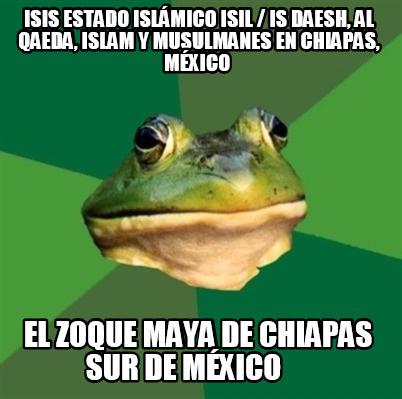 isis-estado-islmico-isil-is-daesh-al-qaeda-islam-y-musulmanes-en-chiapas-mxico-e