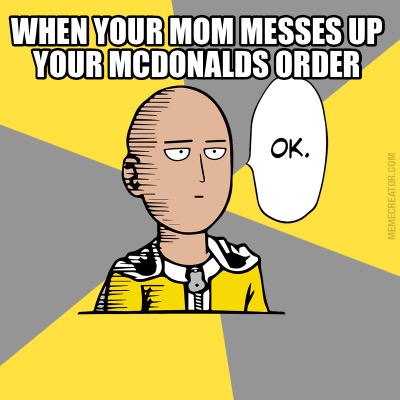 when-your-mom-messes-up-your-mcdonalds-order