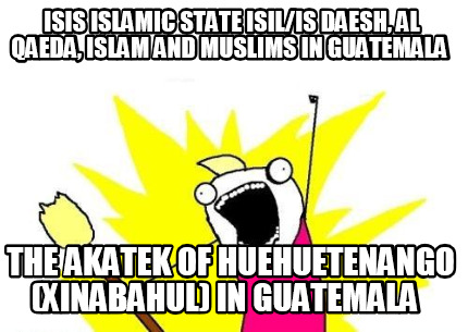 isis-islamic-state-isilis-daesh-al-qaeda-islam-and-muslims-in-guatemala-the-akat