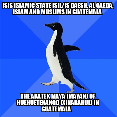 isis-islamic-state-isilis-daesh-al-qaeda-islam-and-muslims-in-guatemala-the-akat9