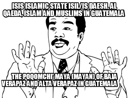 isis-islamic-state-isilis-daesh-al-qaeda-islam-and-muslims-in-guatemala-the-poqo3