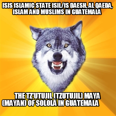 isis-islamic-state-isilis-daesh-al-qaeda-islam-and-muslims-in-guatemala-the-tzut