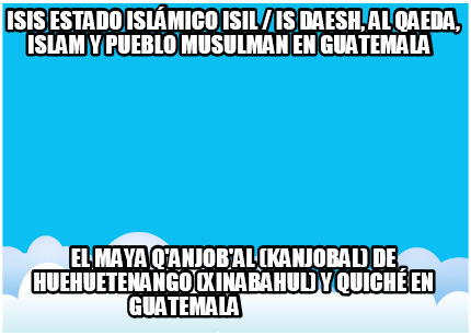 isis-estado-islmico-isil-is-daesh-al-qaeda-islam-y-pueblo-musulman-en-guatemala-2