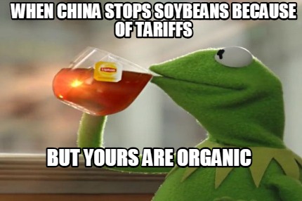 when-china-stops-soybeans-because-of-tariffs-but-yours-are-organic