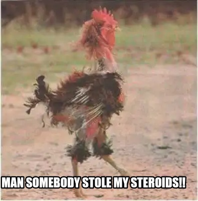 man-somebody-stole-my-steroids