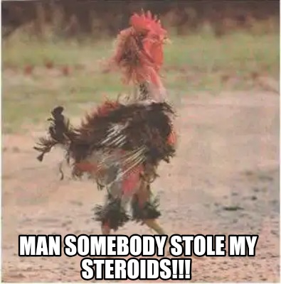 man-somebody-stole-my-steroids8