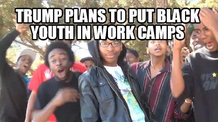 trump-plans-to-put-black-youth-in-work-camps