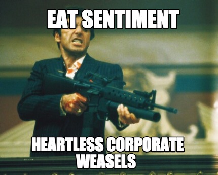 eat-sentiment-heartless-corporate-weasels