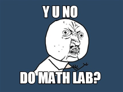 y-u-no-do-math-lab