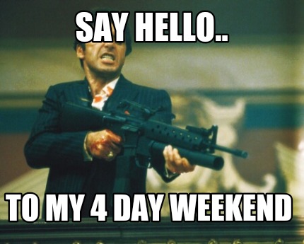 say-hello..-to-my-4-day-weekend9