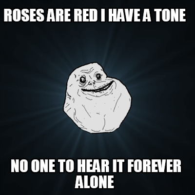roses-are-red-i-have-a-tone-no-one-to-hear-it-forever-alone