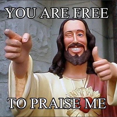you-are-free-to-praise-me
