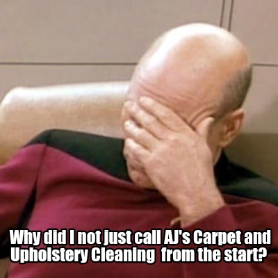 why-did-i-not-just-call-ajs-carpet-and-upholstery-cleaning-from-the-start