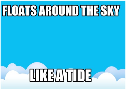 floats-around-the-sky-like-a-tide