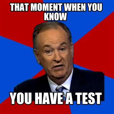 that-moment-when-you-know-you-have-a-test