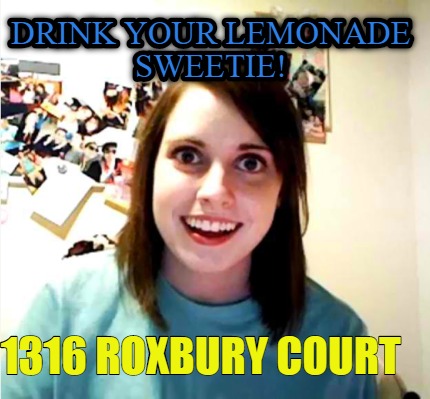 drink-your-lemonade-sweetie-1316-roxbury-court