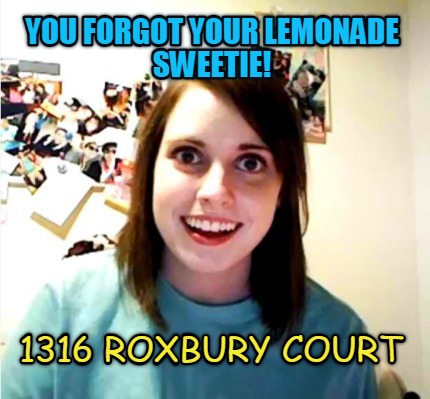 you-forgot-your-lemonade-sweetie-1316-roxbury-court