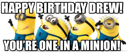 happy-birthday-drew-youre-one-in-a-minion
