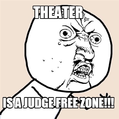 theater-is-a-judge-free-zone
