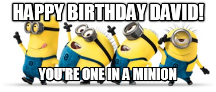 happy-birthday-david-youre-one-in-a-minion