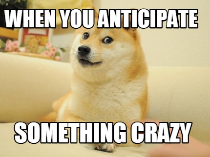 when-you-anticipate-something-crazy6
