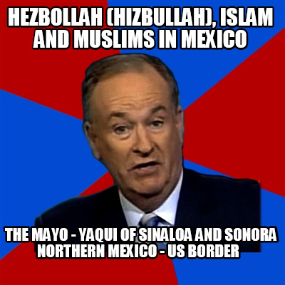 hezbollah-hizbullah-islam-and-muslims-in-mexico-the-mayo-yaqui-of-sinaloa-and-so