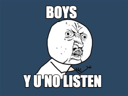 boys-y-u-no-listen