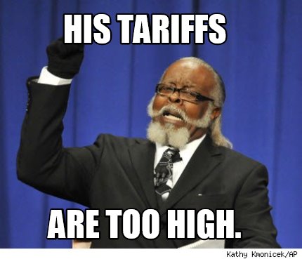 his-tariffs-are-too-high