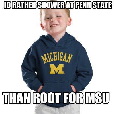 id-rather-shower-at-penn-state-than-root-for-msu8