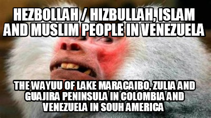 hezbollah-hizbullah-islam-and-muslim-people-in-venezuela-the-wayuu-of-lake-marac