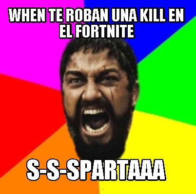 when-te-roban-una-kill-en-el-fortnite-s-s-spartaaa