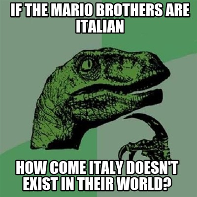 if-the-mario-brothers-are-italian-how-come-italy-doesnt-exist-in-their-world