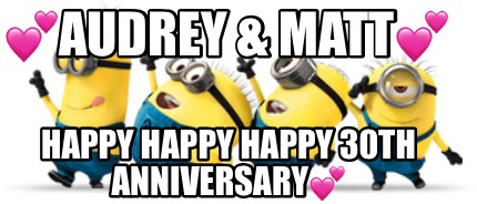 audrey-matt-happy-happy-happy-30th-anniversary