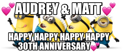 audrey-matt-happy-happy-happy-happy-30th-anniversary