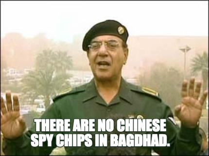 there-are-no-chinese-spy-chips-in-bagdhad